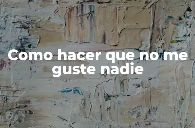 Como Hacer que No Me Guste Nadie 2 ¿Qué es la indiferencia y cómo puede ayudarte?