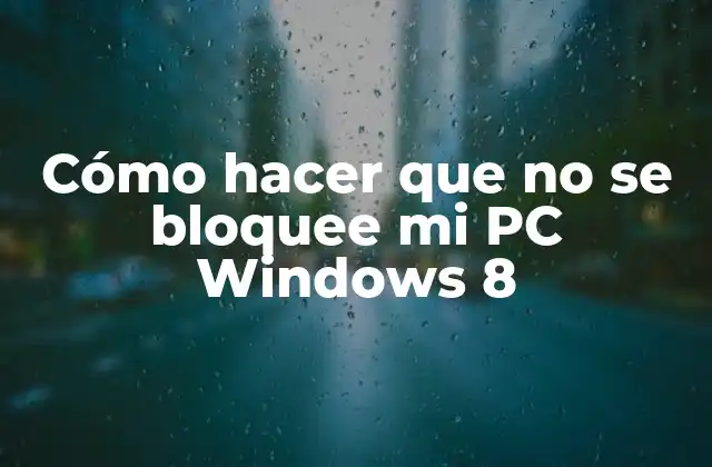 Cómo Hacer que No Se Bloquee Mi Pc Windows 8 2 ¿Qué es un bloqueo en una PC Windows 8 y por qué ocurre?