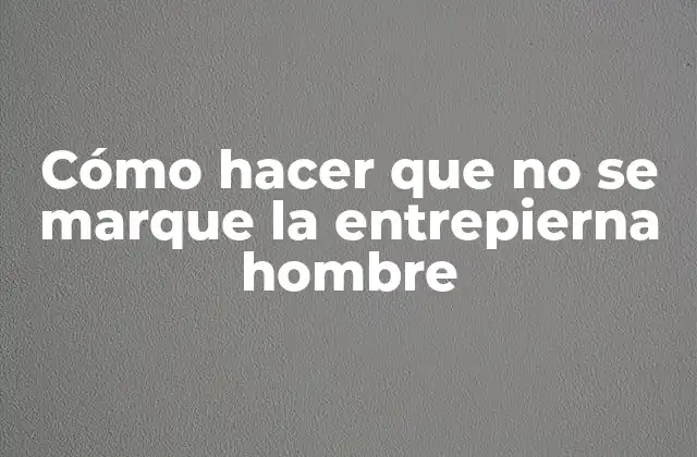 Cómo Hacer que No Se Marque la Entrepierna Hombre 2 ¿Qué es la marca de entrepierna y por qué se produce?