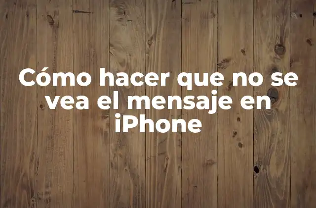 Cómo Hacer que No Se Vea el Mensaje en Iphone 2 Cómo hacer que no se vea el mensaje en iPhone