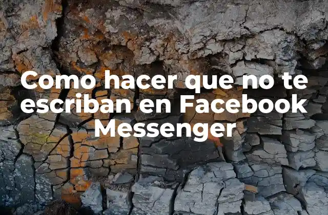 Como Hacer que No Te Escriban en Facebook Messenger 2 ¿Qué es Facebook Messenger y cómo funciona?