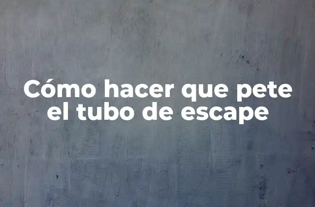 Cómo Hacer que Pete el Tubo de Escape