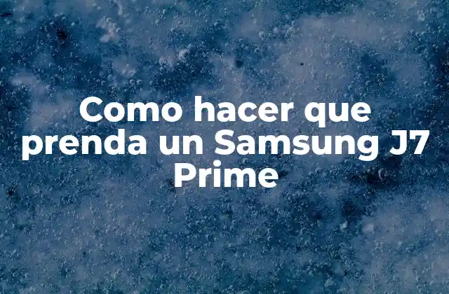 Como Hacer que Prenda un Samsung J7 Prime