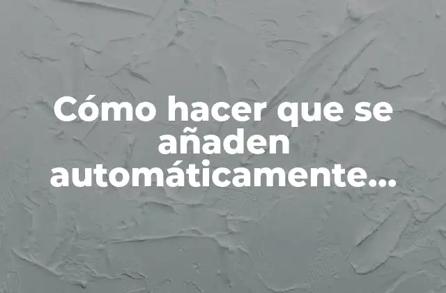 Cómo Hacer que Se Añaden Automáticamente Registros Excel con Formulario