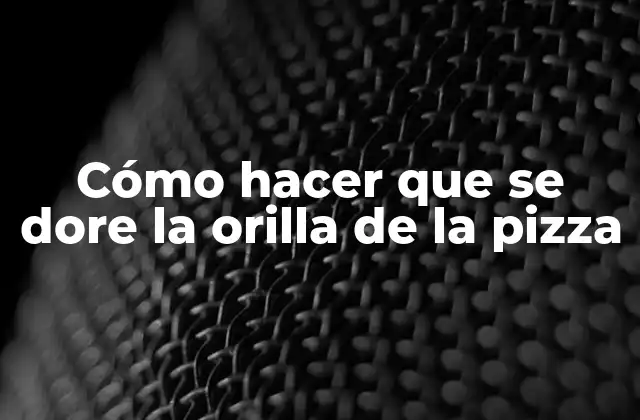 Cómo Hacer que Se Dore la Orilla de la Pizza 2 Cómo hacer que se dore la orilla de la pizza