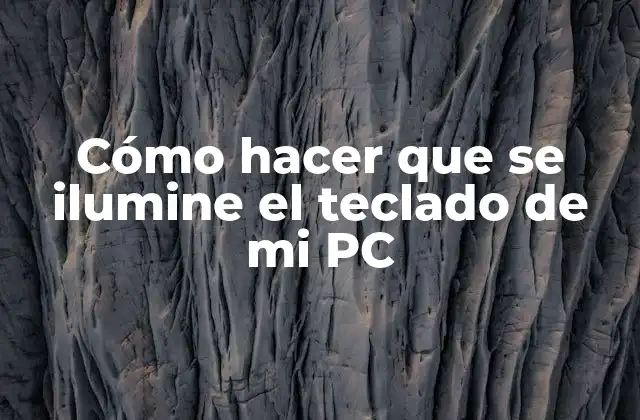 Cómo Hacer que Se Ilumine el Teclado de Mi Pc