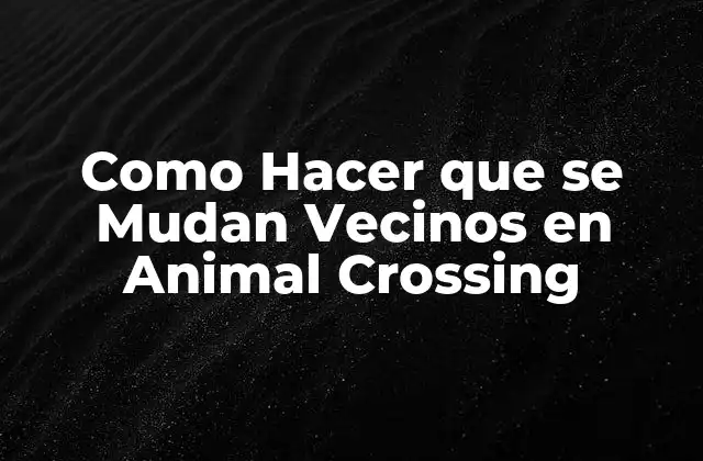 ¿Qué son los Vecinos en Animal Crossing?