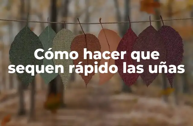 Cómo Hacer que Sequen Rápido las Uñas