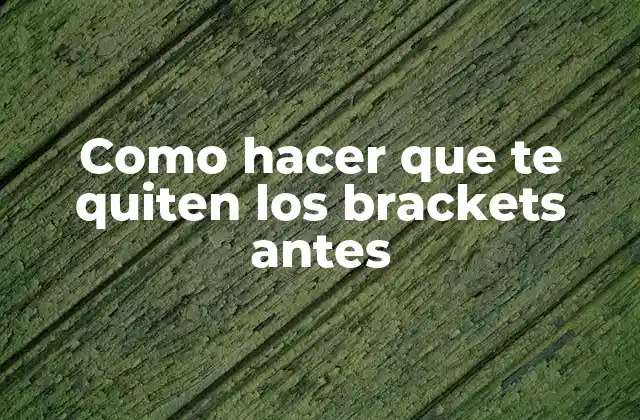 ¿Qué son los brackets y para qué sirven?