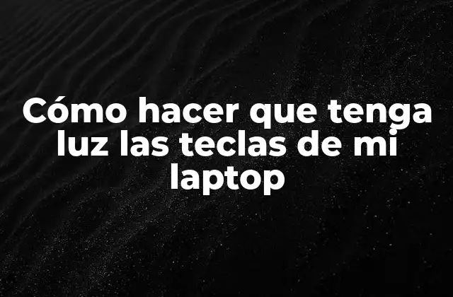 Cómo Hacer que Tenga Luz las Teclas de Mi Laptop