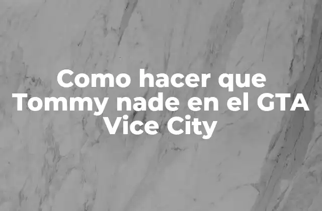 Como Hacer que Tommy Nade en el Gta Vice City