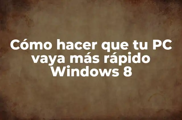 Acelerar tu PC con Windows 8