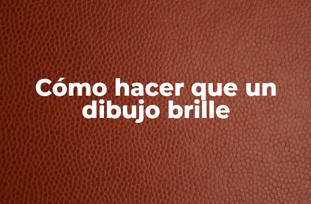 Cómo Hacer que un Dibujo Brille