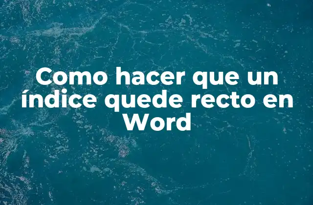 ¿Qué es un índice y para qué sirve en Word?