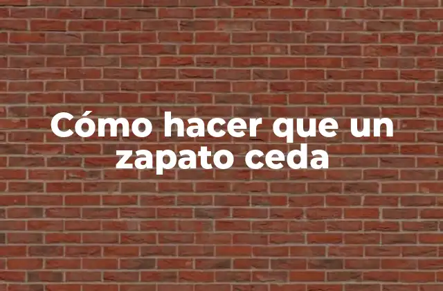 Cómo Hacer que un Zapato Ceda