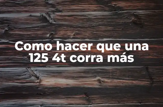 Como Hacer que una 125 4t Corra Más