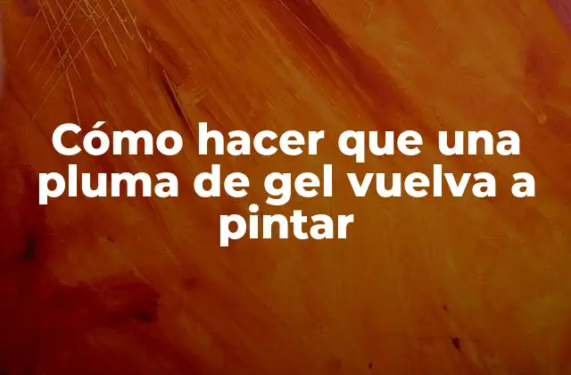 Cómo Hacer que una Pluma de Gel Vuelva a Pintar