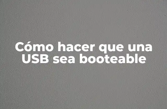 Cómo Hacer que una Usb Sea Booteable