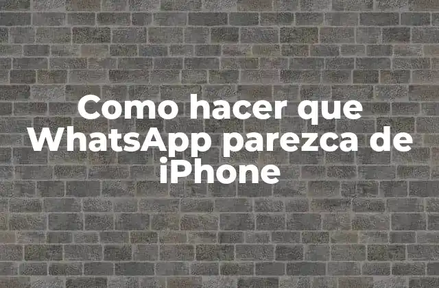 Como Hacer que Whatsapp Parezca de Iphone