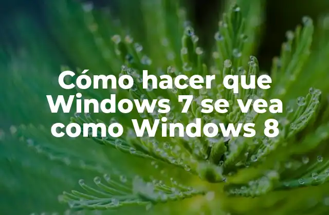 Cómo Hacer que Windows 7 Se Vea como Windows 8 2 Cómo hacer que Windows 7 se vea como Windows 8