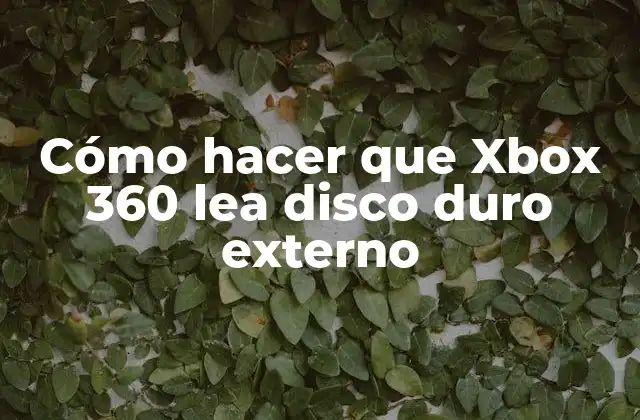 Cómo Hacer que Xbox 360 Lea Disco Duro Externo