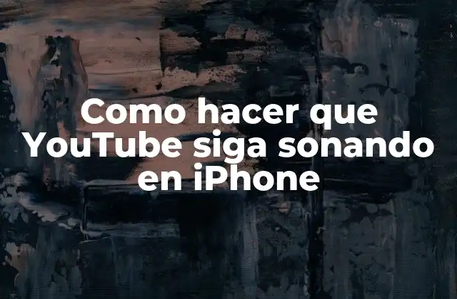 Como Hacer que Youtube Siga Sonando en Iphone