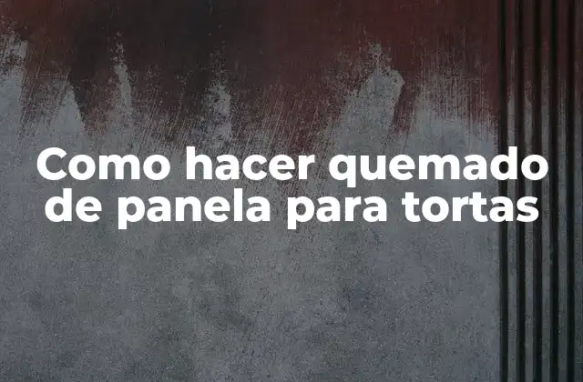 Como Hacer Quemado de Panela para Tortas