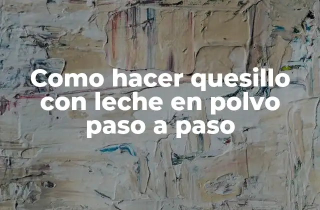 Como Hacer Quesillo con Leche en Polvo Paso a Paso 2 ¿Qué es el quesillo y para qué sirve?