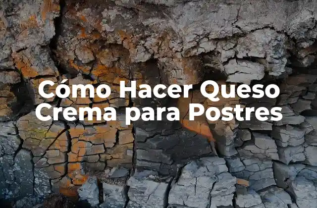 Cómo Hacer Queso Crema para Postres