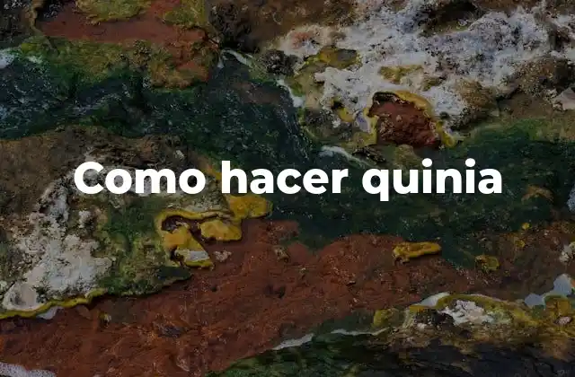 Como Hacer Quinia