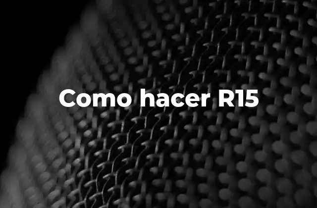 Como Hacer R15
