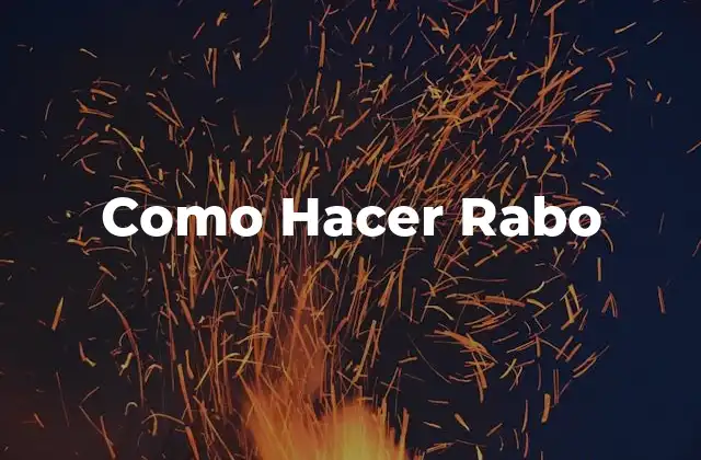 Como Hacer Rabo