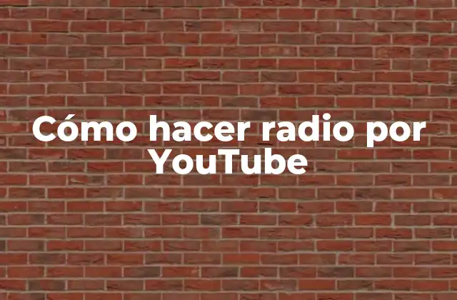 Cómo Hacer Radio por Youtube