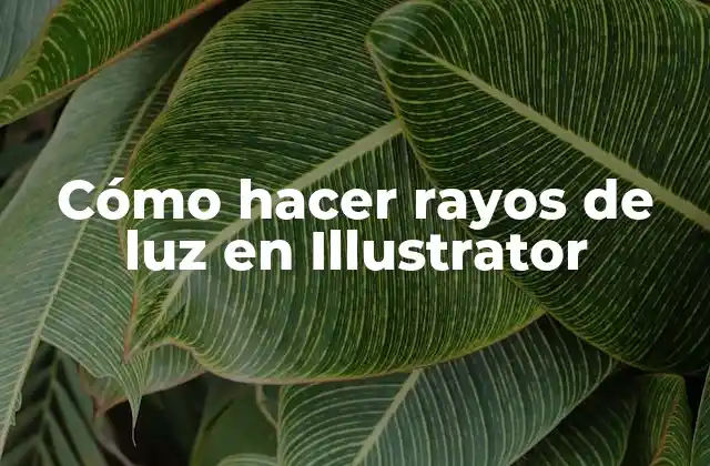 Cómo Hacer Rayos de Luz en Illustrator
