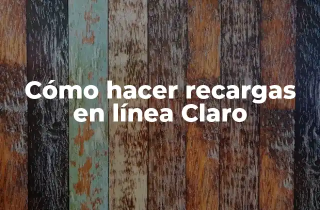 Cómo Hacer Recargas en Línea Claro
