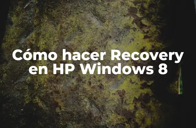 Cómo Hacer Recovery en Hp Windows 8