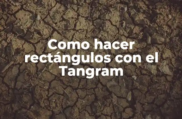 ¿Qué es el Tangram y para qué sirve?