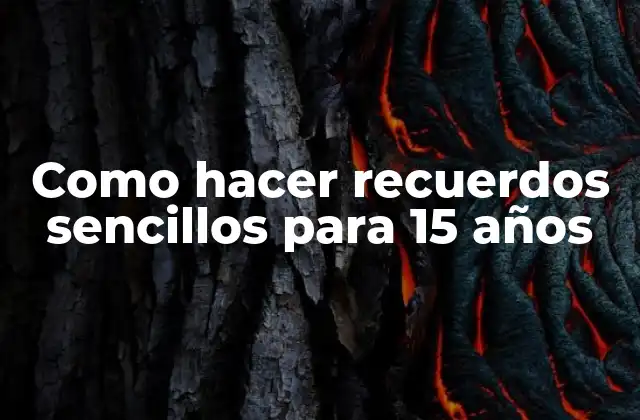 Como Hacer Recuerdos Sencillos para 15 Años