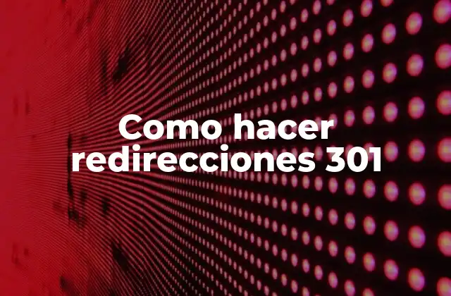 Como Hacer Redirecciones 301