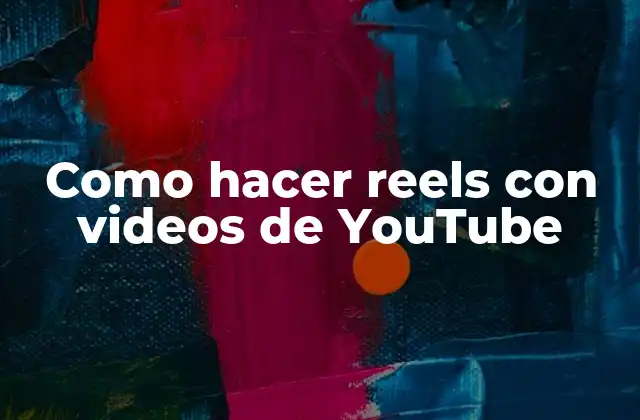 Como Hacer Reels con Videos de Youtube