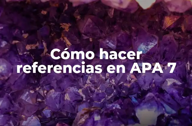 Cómo Hacer Referencias en Apa 7