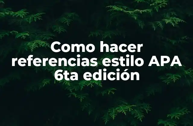 Como Hacer Referencias Estilo Apa 6ta Edición