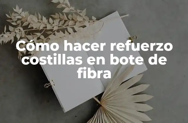 Cómo Hacer Refuerzo Costillas en Bote de Fibra