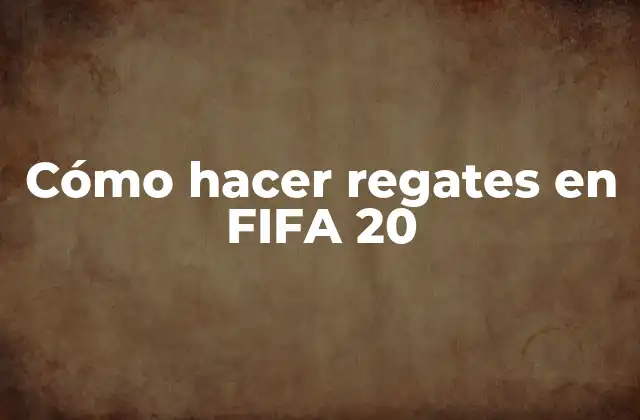 Cómo Hacer Regates en Fifa 20 2 ¿Qué son los regates en FIFA 20?