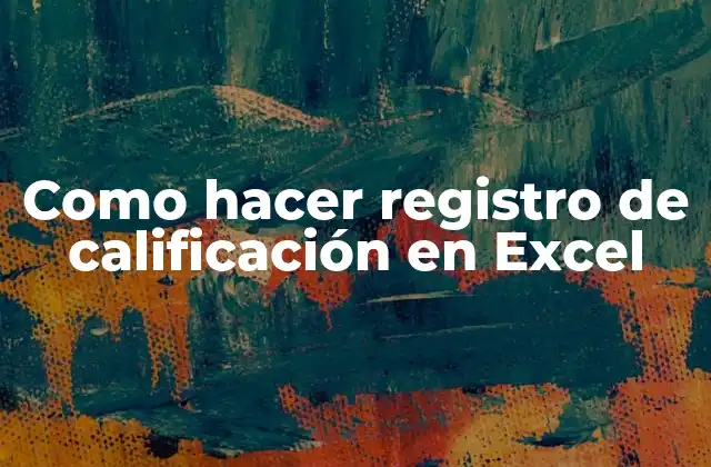 Como Hacer Registro de Calificación en Excel