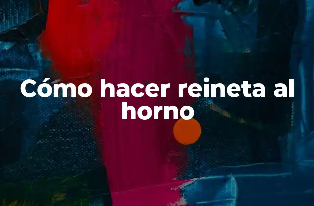 Cómo Hacer Reineta Al Horno