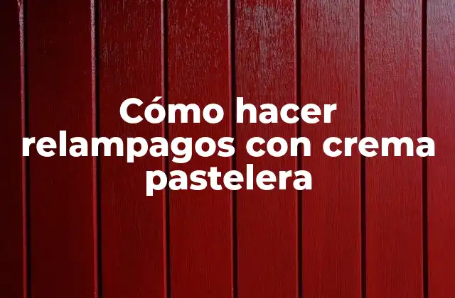 Cómo Hacer Relampagos con Crema Pastelera