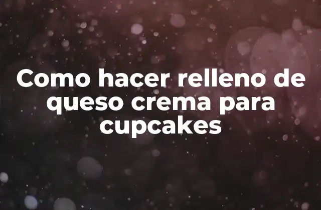 Como Hacer Relleno de Queso Crema para Cupcakes
