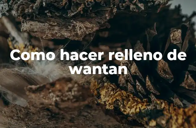 Como Hacer Relleno de Wantan