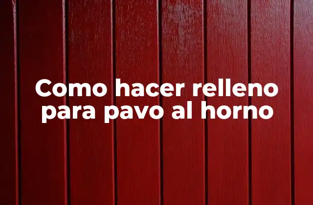 Como Hacer Relleno para Pavo Al Horno